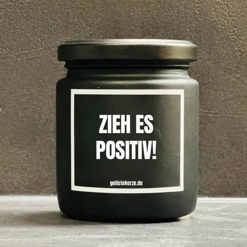 Geilste Kerze – Duftkerze „ZIEH ES POSITIV“ -  from DieBallerei