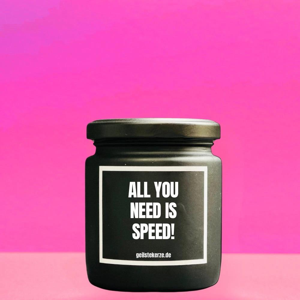 Geilste Kerze – Duftkerze „ALL YOU NEED IS SPEED“ -  from DieBallerei