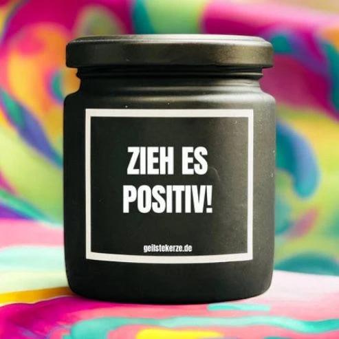 Geilste Kerze – Duftkerze „ZIEH ES POSITIV“ -  from DieBallerei