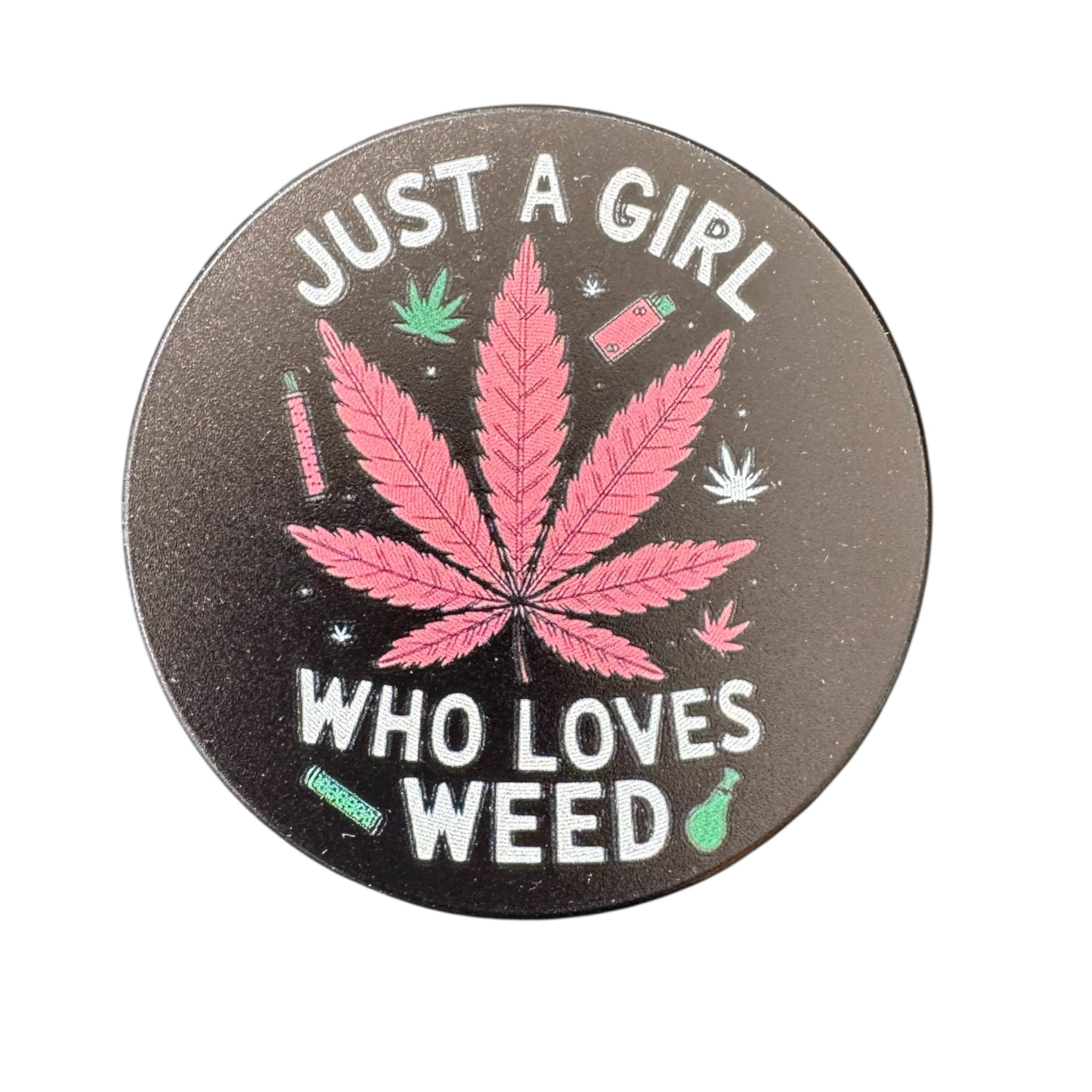 XXL Just a Girl Who Loves Weed – 63 mm Grinder (4-teilig)