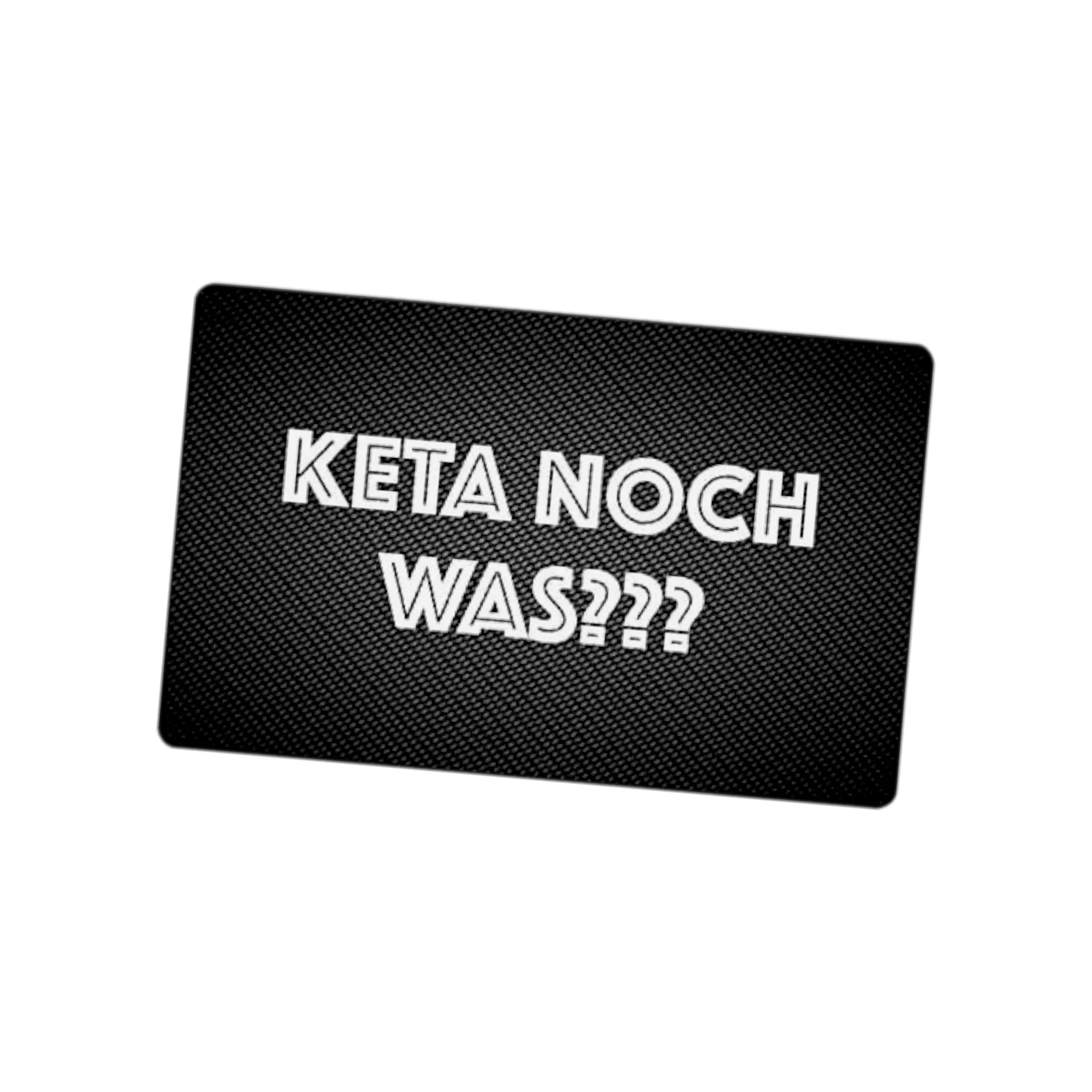 Zieh und Hack Karte im Carbon Look "Keta noch was" – Stylisch und Praktisch -  from DieBallerei
