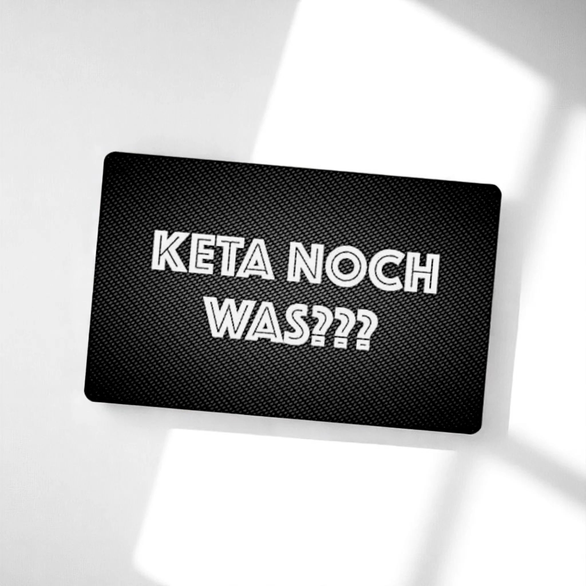 Zieh und Hack Karte im Carbon Look "Keta noch was" – Stylisch und Praktisch -  from DieBallerei
