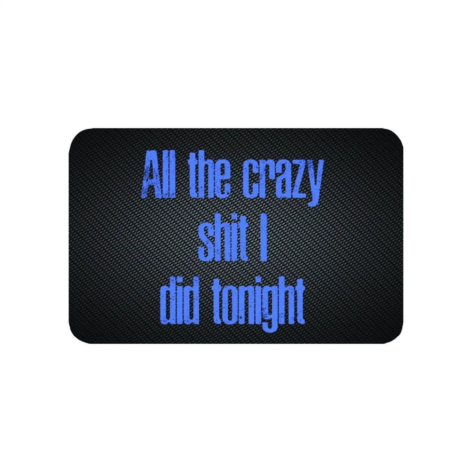 Zieh- und Hack-Karte "All the Crazy Shit I Did Tonight" – Stylisch, Langlebig & Hygienisch -  from DieBallerei