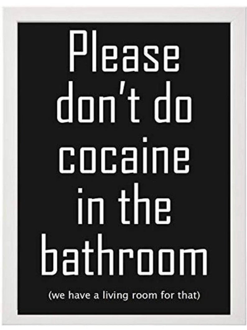 Poster "Please Don’t Do Cocaine in the Bathroom" – DIN A3 mit Weißem Rahmen -  from DieBallerei