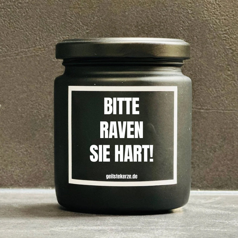 Duftkerze - Bitte raven Sie hart